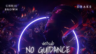 [Lyrics + Vietsub] No Guidance - Chris Brown, Drake