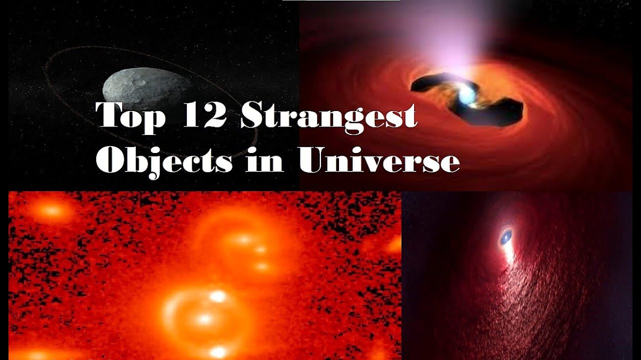 Top 12 Strangest Objects In The Universe - YouTube