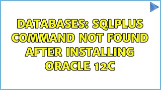 Databases: sqlplus command not found after installing oracle 12c