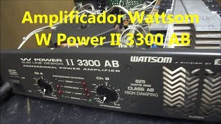 Defeito e conserto Amplificador Wattsom W PowerII 3300AB  Parte 2