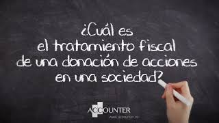 ¿Cuál es el tratamiento fiscal de una donación de acciones en una sociedad?