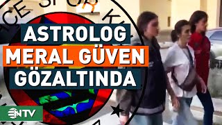 'Fenerbahçe Şampiyon Olacak' Diyen Astrolog Meral Güven Gözaltına Alındı! | NTV