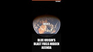 Blue Origin's blast fuels hidden agenda