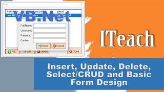 [VB.Net Part 2] - Insert, Update, Delete, Select/CRUD and Basic Form Design in Visual Basic.Net
