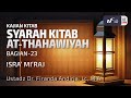 Kitab Ath-Thahawiyah #23: Isra' Mi'raj - Ustadz Dr. Firanda Andirja M.A