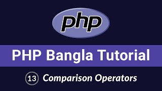 PHP Bangla Tutorial | Beginner to Advanced | Comparison Operators