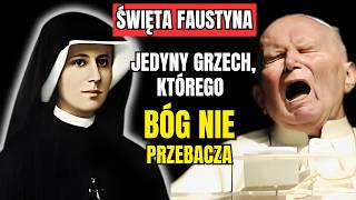 Święta Faustyna Kowalska: „TEN GRZECH zabiera wielu CHRZEŚCIJAN do PIEKŁA!” Wiadomość od Boga!