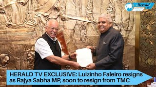 HERALD TV EXCLUSIVE: Luizinho Faleiro resigns as Rajya Sabha MP, soon to resign from TMC