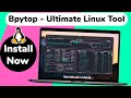 Install BPYTOP - The Must Have Powerful System Monitor Linux Command Tool