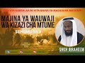 SHKH IBRAHEEM ||MAJINA YA WAUWAJI WA KIZAZI CHA MTUME