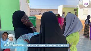 WADIAL TOGG ALDIOUMA DU 07 FEVRIER 2025.RECITAL CORAN ET XASSAYID À THIOFEL