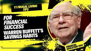 11 Frugal Living Tips for Financial Success :  Warren Buffett's Savings Habits