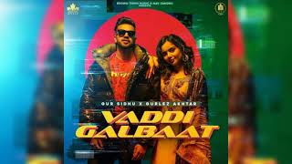 Vaddi Galbaat (Layrical Video) Gur Sidhu | Gurlej Akhtar | Punjabi Songs | New Punjabi Songs 2020-21