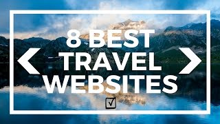 TRAVEL BIBLE: 8 websites I couldn't travel without