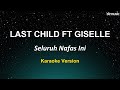 Seluruh Nafas Ini - Last Child Feat Giselle (Karaoke)