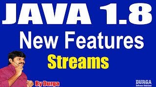 Java 1.8 New Features : Streams by durga sir