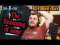 The Unboxing of Isaac (October 2022) Unboxing Reaction and First Impressions