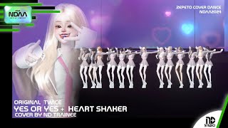 【 NDAA AWARD 2024 】 ND TRAINEE YES OR YES + HEART SHAKER  【ZEPETO COVER】