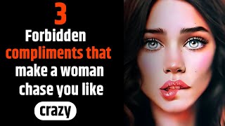 TOP 3 forbidden compliments that make women drool over you