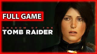 SHADOW of the TOMB RAIDER | FULL GAME - No Commentary | PC 1080p ULTRA