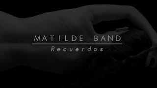 Matilde Band - Recuerdos (Audio)