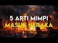 MENGERIKAN !! Inilah Arti 5 Mimpi Masuk Neraka, Tak ada Satupun Pertanda Baik