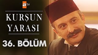 Kurşun Yarası 36. Bölüm