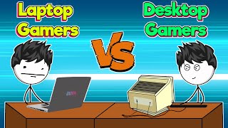 Desktop Gamers VS Laptop Gamers || Version 2.0