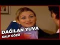 Dağılan Yuva - Kalp Gözü