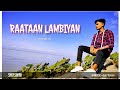 Raataan Lambiyan || SHERSHAAH || KARAN The Explorer