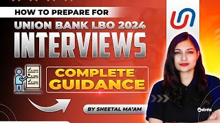 How To Prepare For UNION BANK LBO Interview 2024 | Complete Guidance By Sheetal Sharma