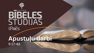 Apustuļu darbu grāmata –  5:17-42 – Bībeles studijas Elizejā