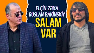 Ruslan Bakinskiy & Elçin Zəka - Salam Var 2024