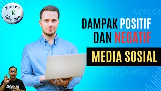 Dampak Positif dan Negatif Media Sosial