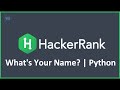 What's Your Name? | HackerRank Solution in Python