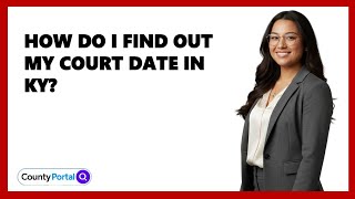 How Do I Find Out My Court Date In KY?