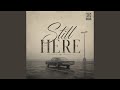 Still Here