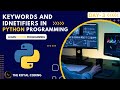 Keywords and Identifiers in Python Programming Language | Comments in Python | Python for Beginners