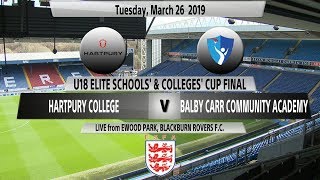 HARTPURY COLLEGE Vs. BALBY CARR COMMUNITY ACADEMY - U18 ELITE SCHOOLS' \u0026 COLLEGES' CUP FINAL 2019