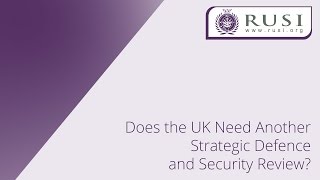Does the UK Need Another Strategic Defence and Security Review?