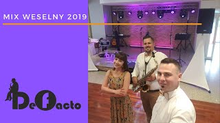 Mix Weselny 2019 - Zespół De Facto