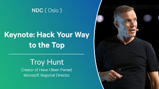 Keynote: Hack Your Way to the Top - Troy Hunt - NDC Oslo 2024