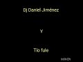 dj daniel jiménez y tío fule sentimientos