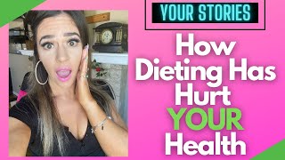 The Negative Side Effects of Dieting (Your Stories)