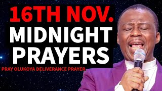 NOVEMBER 16, MFM MIDNIGHT DELIVERANCE PRAYERS DR OLUKOYA PRAYERS FOR BREAKTHROUGH