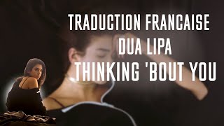 Dua Lipa - Thinking 'Bout You (Lyrics and Traduction Anglais/Français)