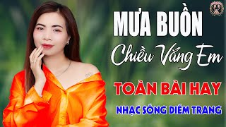 Mưa Buồn Chiều Vắng Em ✨ DIỄM TRANG - LK Nhạc Sống Trữ Tình VẠN NGƯỜI MÊ🔴TOÀN BÀI HAY