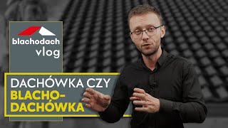 Dachówka czy blachodachówka – BLACHODACH