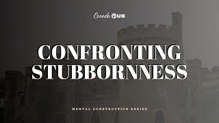 Confronting Stubbornness | Canada HUB | Apostle Stephen Hyde