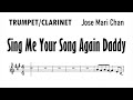 Sing Me Your Song Again Daddy Trumpet Clarinet Sheet Music Backing Track Play Along Partitura